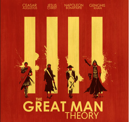 The Great Man Theory 